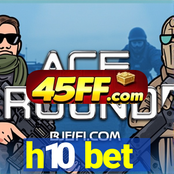 h10 bet